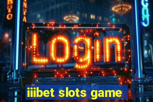 iiibet slots game